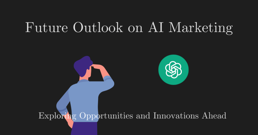 Future Outlook on AI Marketing